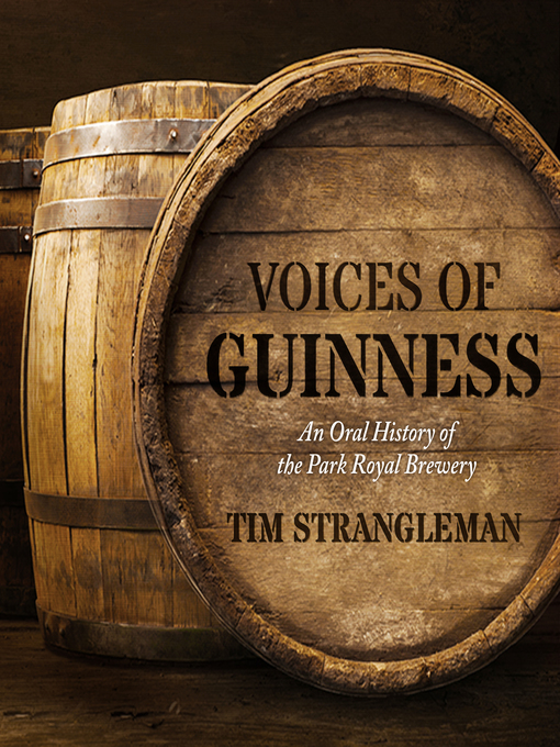 Title details for Voices of Guinness by Tim Strangleman - Available